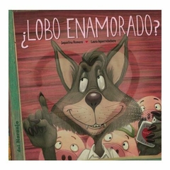 LOBO ENAMORADO (COLECCION LUNA DE AZAFRAN) [IMPREN - ROMERO JAQUELINA / AGUERREBEHE