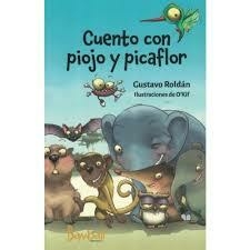 CUENTO CON PIOJO Y PICAFLOR - ROLDAN GUSTAVO