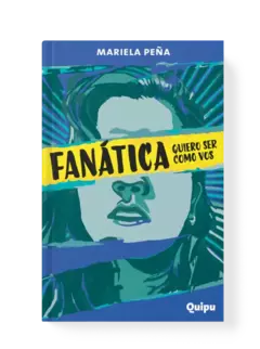 FANATICA [QUIERO SER COMO VOS] - PEÑA MARIELA