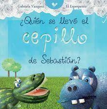 QUIEN SE LLEVO EL CEPILLO DE SEBASTIAN? - VAZQUEZ GABRIELA