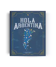 HOLA ARGENTINA [ILUSTRADO] (CARTONE) - PINTOS OCTAVIO.