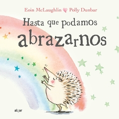 Hasta que podamos abrazarnos. Eoin McLaughlin - Ilustración Polly Dunbar