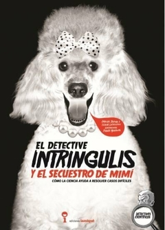 El detective Intríngulis y el secuestro de Mimí, Amaicha Depino e Ileana Lotersztain