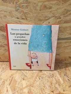 Las pequeñas (y grandes) emociones de la vida Montse Gisbert