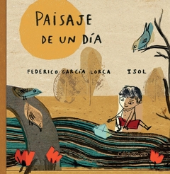 Paisaje de un día, Federico García Lorca / Isol