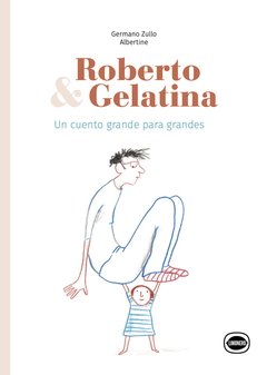 Roberto & Gelatina Germano Zullo Albertine