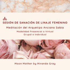 SESIÓN DE SANACIÓN DE LINAJE FEMENINO - de Miranda Gray