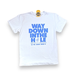 Remera Way down in the hole