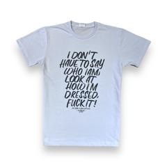 Remera I dont have to say