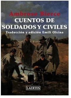 CUENTOS DE SOLDADOS Y CIVILES de Ambrose Bierce