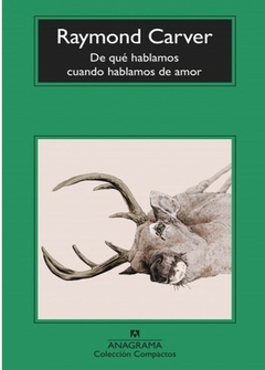 DE QUÉ HABLAMOS CUANDO HABLAMOS DE AMOR de Raymond Carver