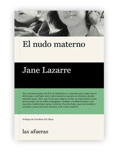EL NUDO MATERNO de Jane Lazarre