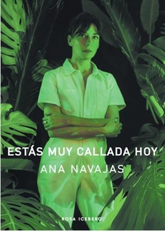ESTÁS MUY CALLADA HOY de Ana Navajas