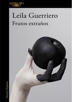 FRUTOS EXTRAÑOS de Leila Guerriero