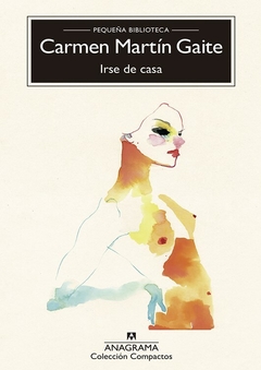 IRSE DE CASA de Carmen Martín Gaite