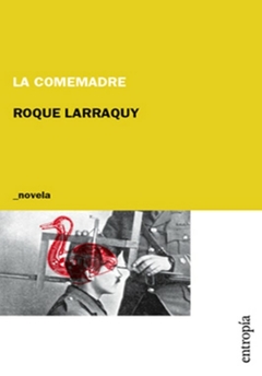 LA COMEMADRE de Roque Larraquy