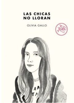 LAS CHICAS NO LLORAN de Olivia Gallo