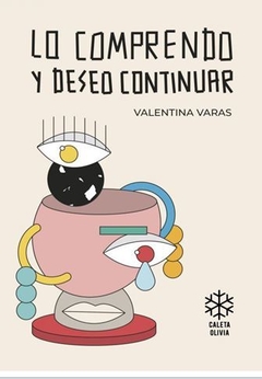 LO COMPRENDO Y DESEO CONTINUAR de Valentina Varas