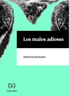LOS MALOS ADIOSES de Adriana Romano