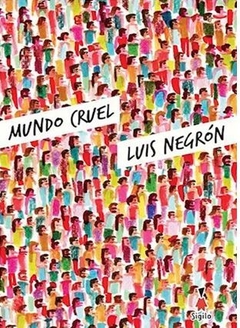 MUNDO CRUEL de Luis Negrón