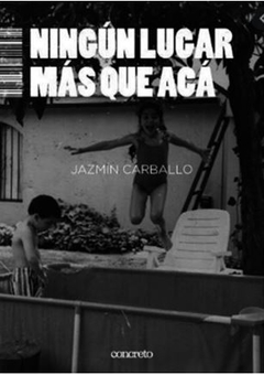 NINGÚN LUGAR MÁS QUE ACÁ de Jazmín Carballo
