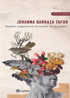 SEMBRÉ NÍSPEROS EN LA TUMBA DE MI PADRE de Johanna Barraza Tafur