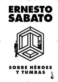 SOBRE HÉROES Y TUMBAS de Ernesto Sábato