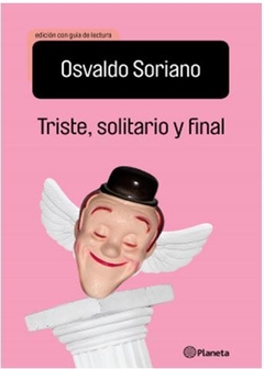 TRISTE, SOLITARIO Y FINAL de Osvaldo Soriano