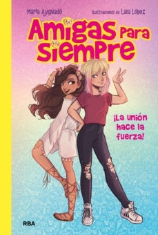 Amigas para siempre 1 La unión hace la fuerza