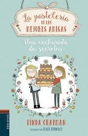 LA PASTELERIA DE LAS MEJORES AMIGAS UNA CUCHARADA DE SECRETOS