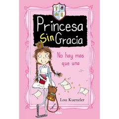 PRINCESA SIN GRACIA 1 NO HAY MÁS QUE UNA