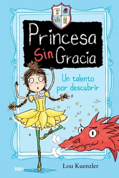 PRINCESA SIN GRACIA 2 UN TALENTO POR DESCUBRIR