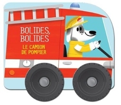 Bolides bolides, Le camion de pompier