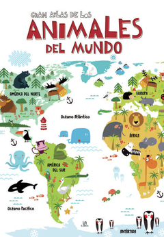 GRAN ATLAS DE LOS ANIMALES DEL MUNDO