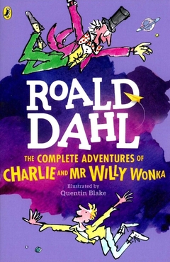 THE COMPLETE ADVENTURES OF CHARLIE AND MR WILLY WONKA