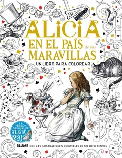 ALICIA EN EL PAIS DE LAS MARAVILLAS : UN LIBROS PARA COLOREAR