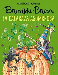 BRUNILDA Y BRUNO LA ASOMBROSA CALABAZA