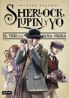 SHERLOCK, LUPIN Y YO. EL TRIO DE LA DAMA NEGRA