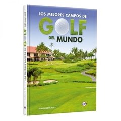 LOS MEJORES CAMPOS DEL GOLF DEL MUNDO