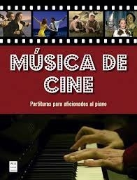 MUSICA DE CINE. PARTITURAS PARA AFICIONADOS AL PIANO