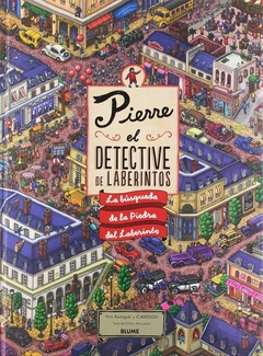 PIERRE, EL DETECTIVE DE LABERINTOS: LA BÚSQUEDA DE LA PIEDRA