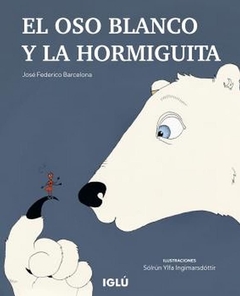 EL OSO BLANCO Y LA HORMIGUITA