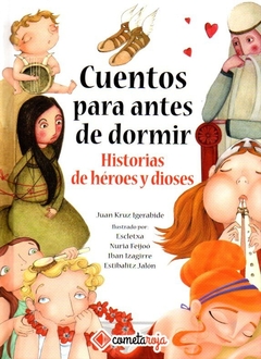 CUENTOS PARA ANTES DE DORMIR - HISTORIAS DE HÉROES Y DIOSES