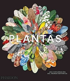 PLANTAS. UNA EXPLORACIÓN DEL MUNDO BOTÁNICO(ED. ESPAÑOL)