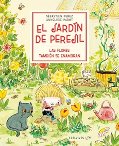 EL JARDÍN DEL PEREJÍL. LAS FLORES TAMBIÉN SE ENAMORAN