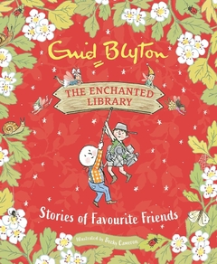 THE ENCHANTED LIBRARY STORIES OF FAVOURITE FRIENDS