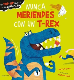 NUNCA MERIENDES CON UN T REX