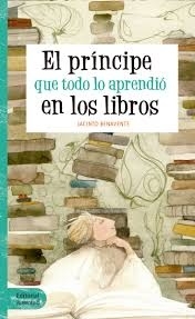 EL PRÍNCIPE QUE TODO LO APRENDIÓ DE LOS LIBROS