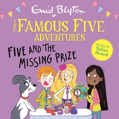 FAMOUS FIVE AND THE MISSING PRIZE