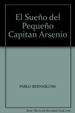 EL SUEÑO DEL PEQUEÑO CAPITÁN ARSENIO